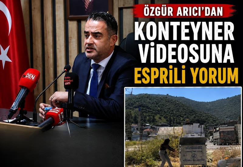 Özgür Arıcı’dan konteyner videosuna esprili yorum