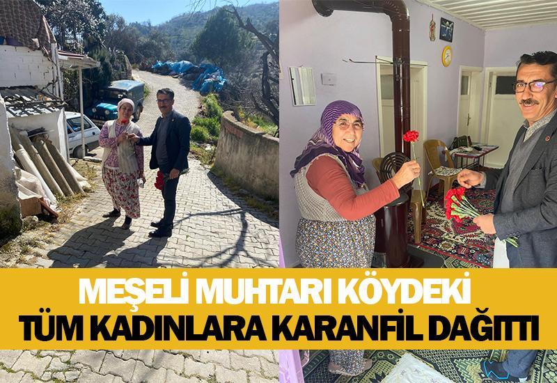 Meşeli Muhtarı köydeki tüm kadınlara karanfil dağıttı