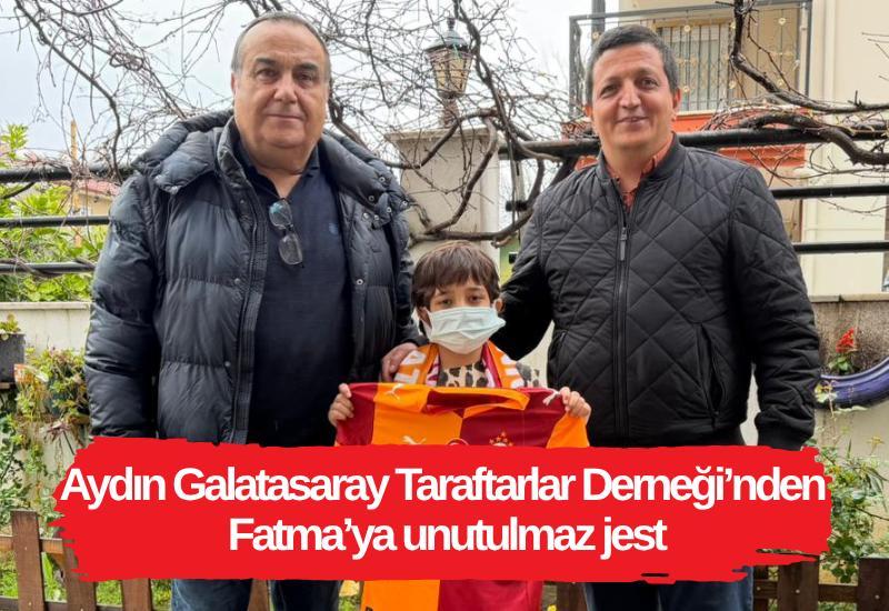 Aydın Galatasaray Taraftarlar Derneği’nden Fatma’ya unutulmaz jest