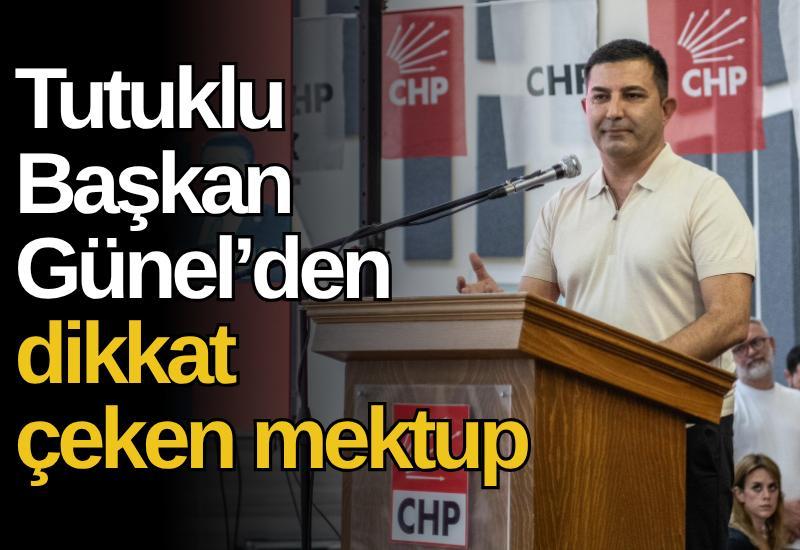 Tutuklu Başkan Günel’den dikkat çeken mektup