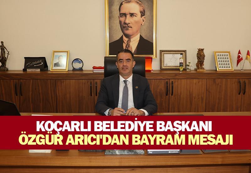 Koçarlı Belediye Başkanı Özgür Arıcı'dan bayram mesajı