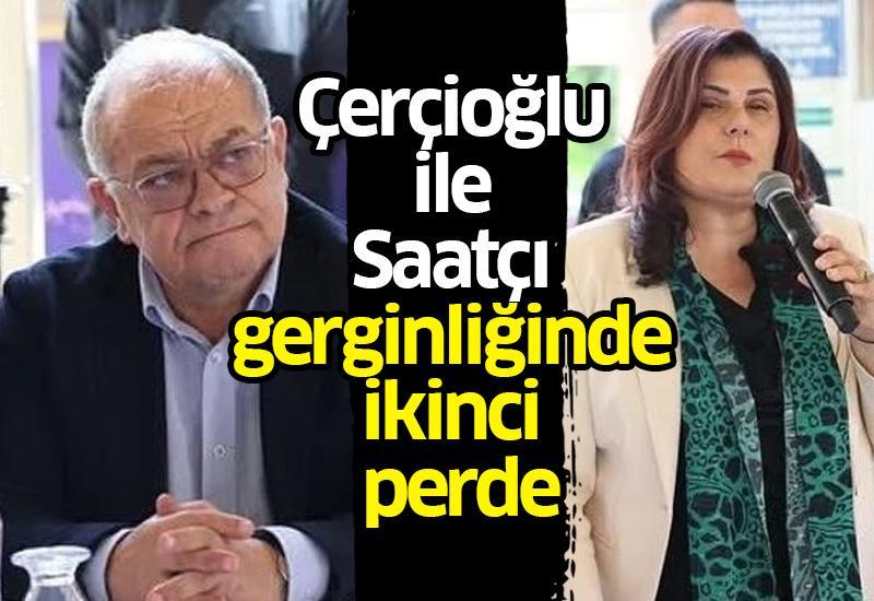 Çerçioğlu ile Saatçı gerginliğinde ikinci perde