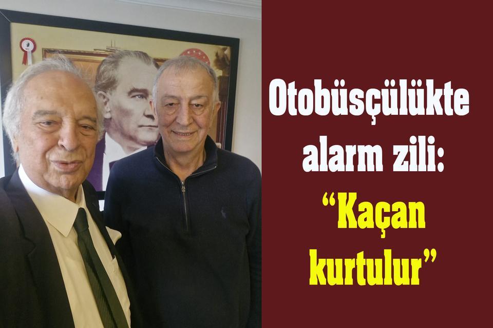 Otobüsçülükte alarm zili: “Kaçan kurtulur”
