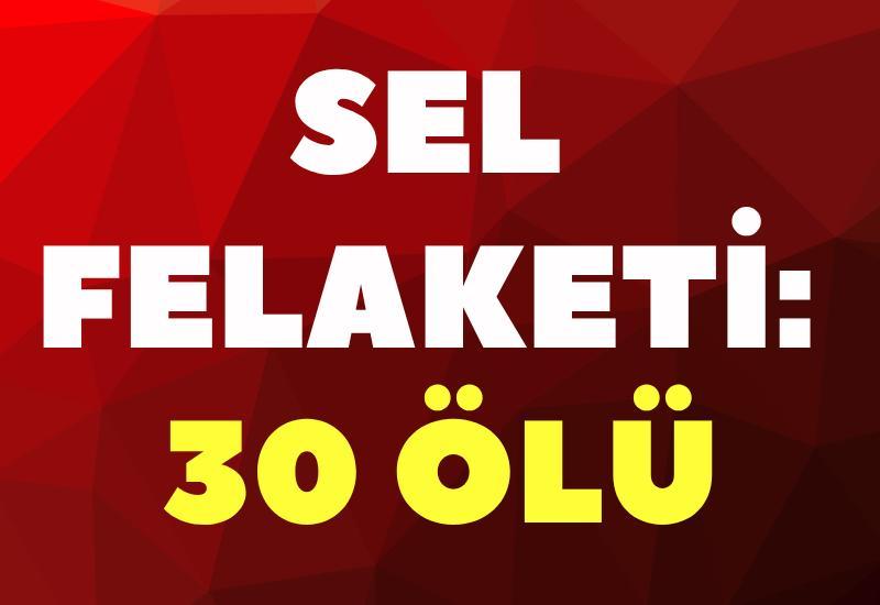 Sel felaketi: 30 ölü