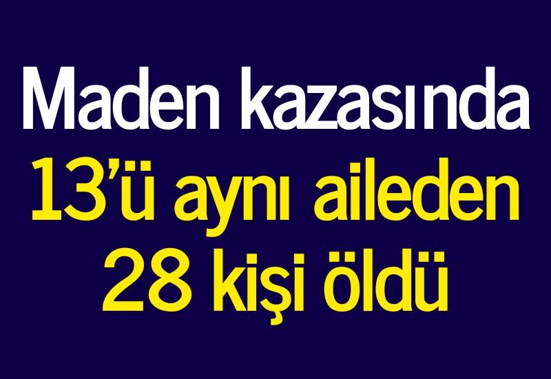 Maden kazasında 13'ü aynı aileden 28 kişi öldü