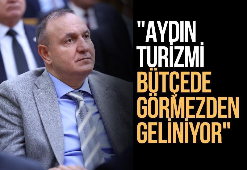 "Aydın turizmi bütçede görmezden geliniyor"