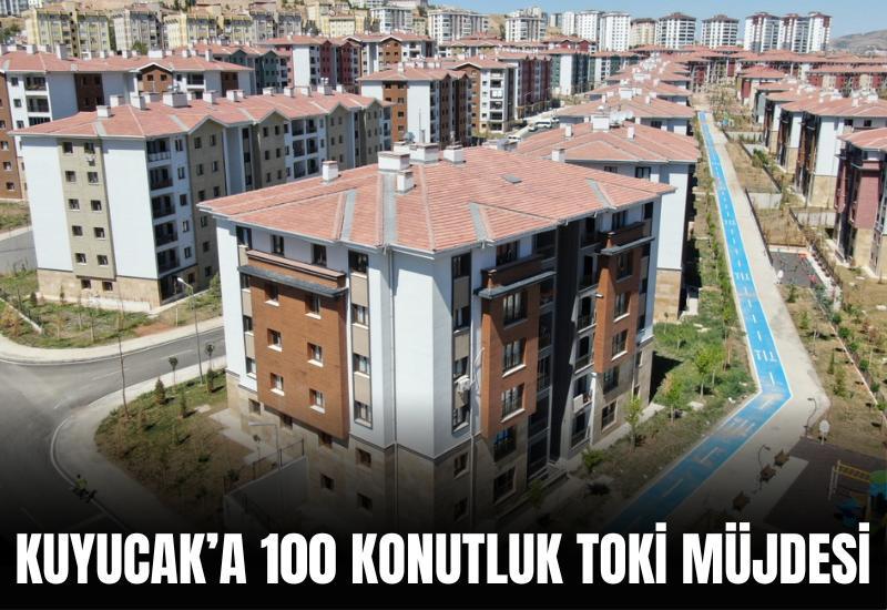 Kuyucak’a 100 konutluk TOKİ müjdesi