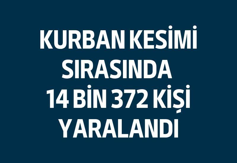 Kurban kesimi sırasında 14 bin 372 kişi yaralandı