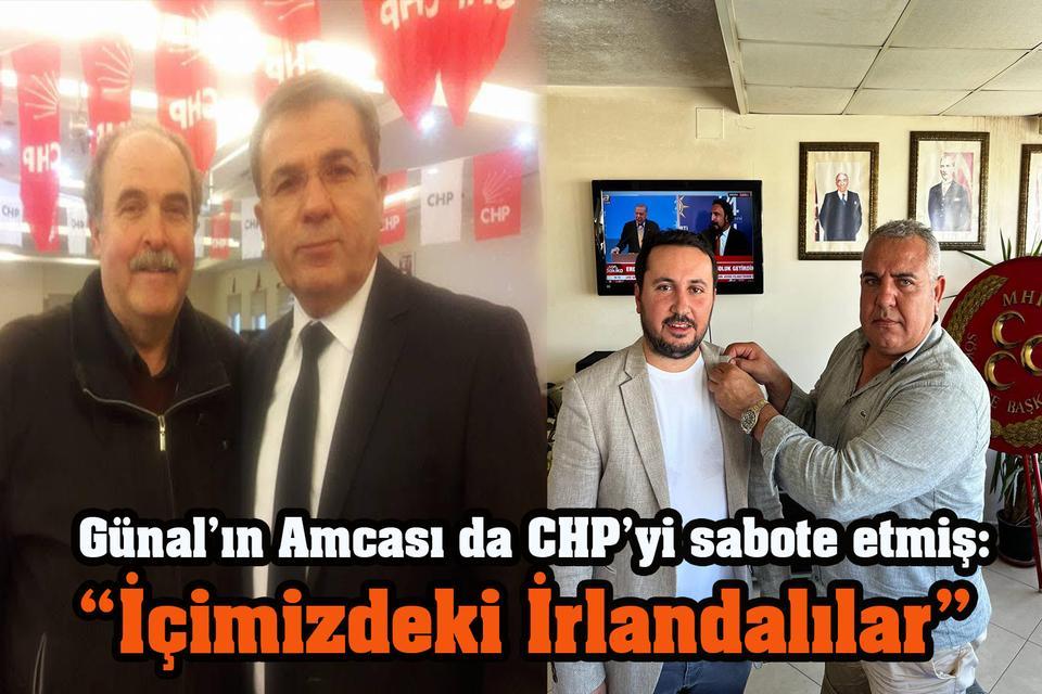 Günal’ın Amcası da CHP’yi sabote etmiş: “İçimizdeki İrlandalılar”