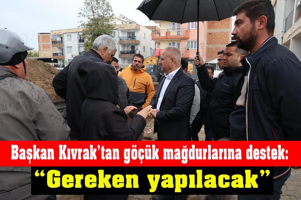 Başkan Kıvrak’tan göçük mağdurlarına destek: “Gereken yapılacak”