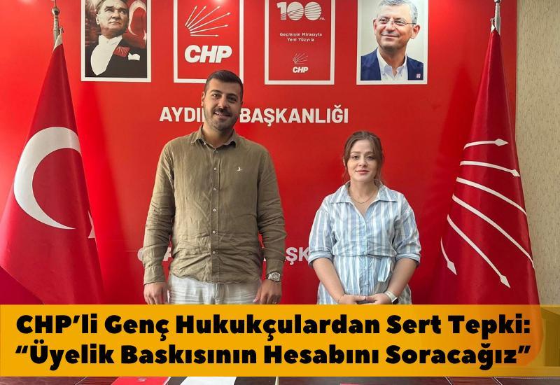 CHP’li Genç Hukukçulardan Sert Tepki: “Üyelik Baskısının Hesabını Soracağız”