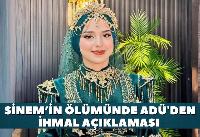 Sinem'in ölümünde ADÜ'den ihmal' açıklaması