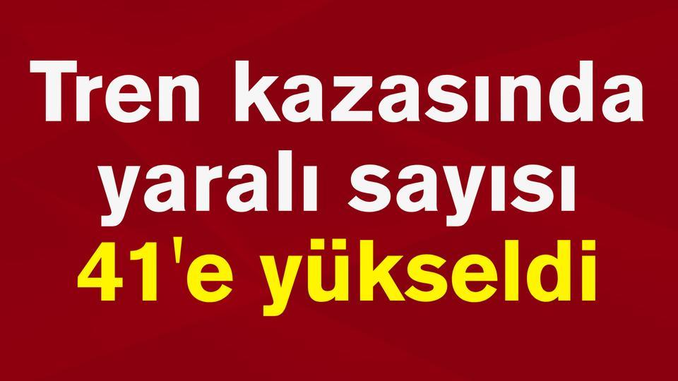 Tren kazasında yaralı sayısı 41'e yükseldi
