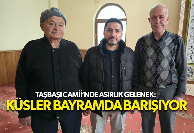 Taşbaşı Camii’nde asırlık gelenek: Küsler bayramda barışıyor