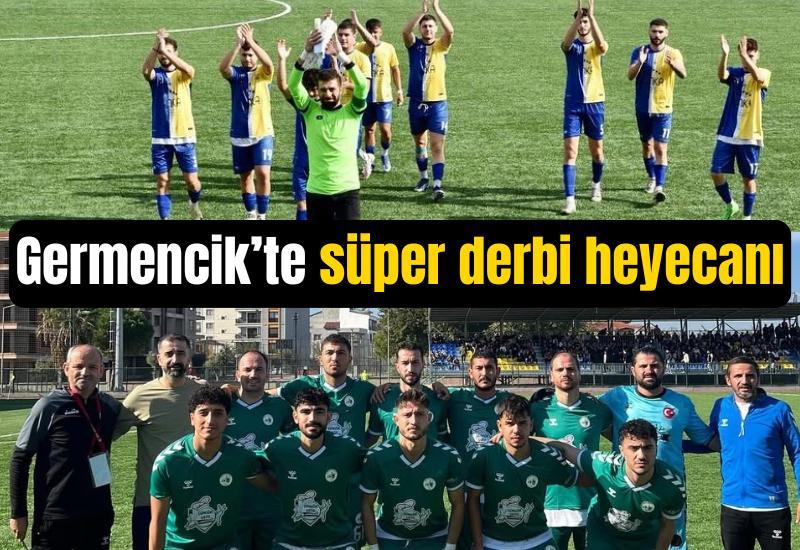Germencik’te süper derbi heyecanı