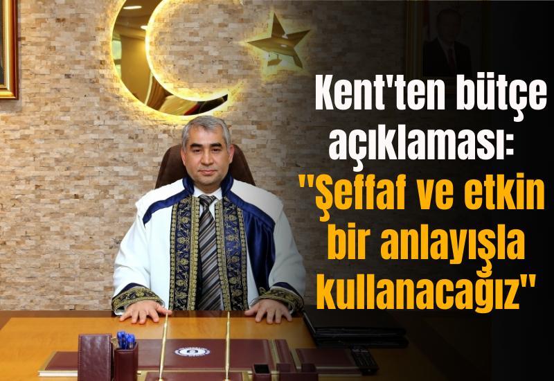 ADÜ Rektörü Kent'ten bütçe açıklaması: "Şeffaf ve etkin bir anlayışla kullanacağız"