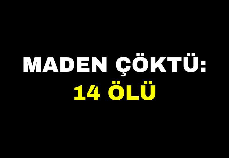 Maden çöktü: 14 ölü
