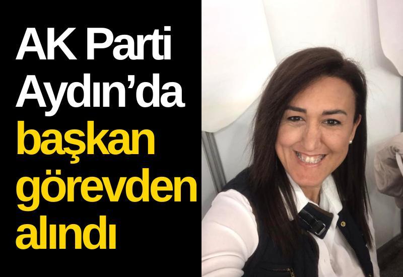 AK Parti Aydın’da dikkat çeken gelişme! Başkan görevden alındı