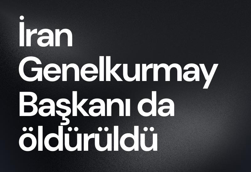İran Genelkurmay Başkanı da öldürüldü