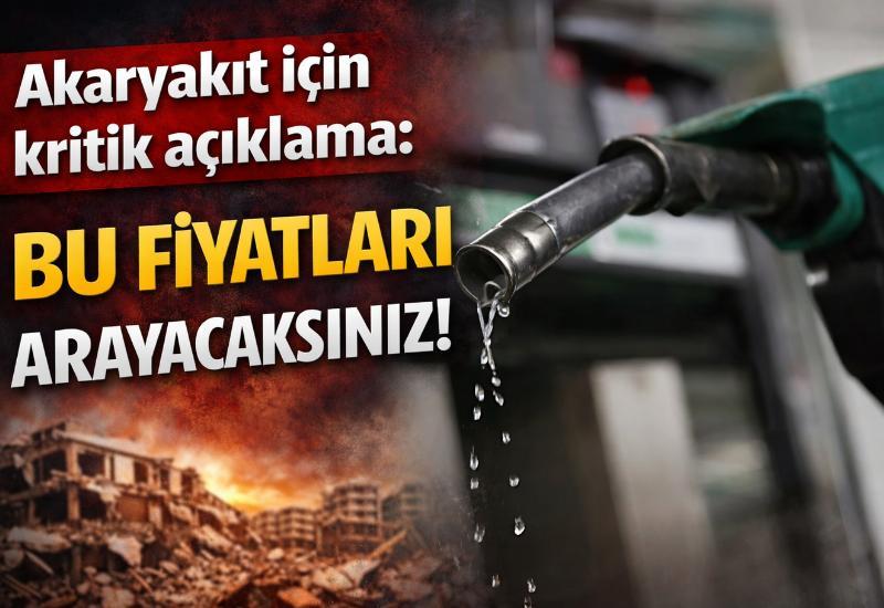 Akaryakıt için kritik açıklama: “Bu fiyatları arayacaksınız!”