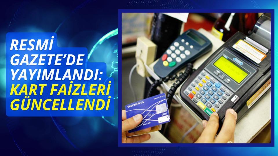 Resmi Gazete’de yayımlandı: Kart faizleri güncellendi