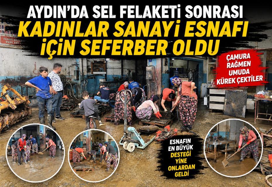 Aydın’da selin vurduğu sanayide kadınlar umut oldu