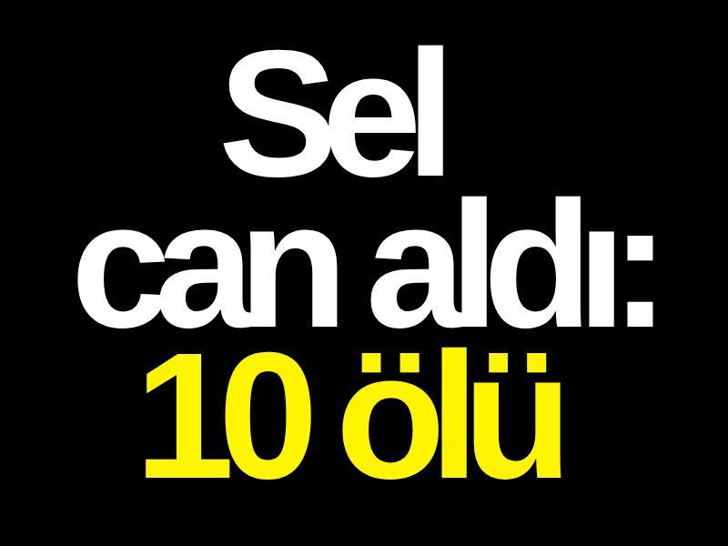 Sel can aldı: 10 ölü
