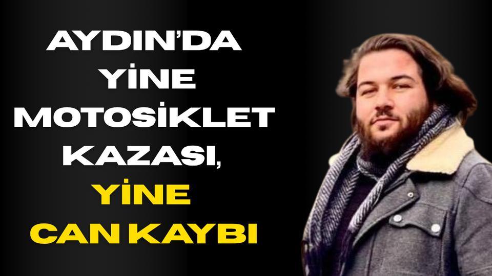 Aydın’da yine motosiklet kazası, yine can kaybı
